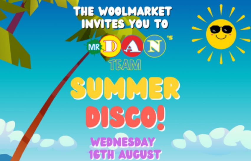 Mr Dan's Summer Disco at The Wool Market