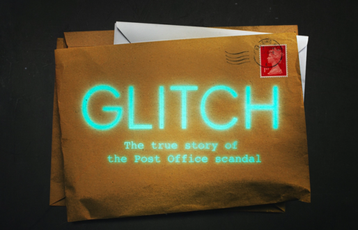 Glitch - The True Story of the Post Office Scandal