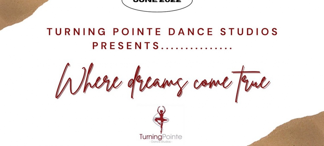 Where Dreams Come True - Turning Pointe Dance Studios