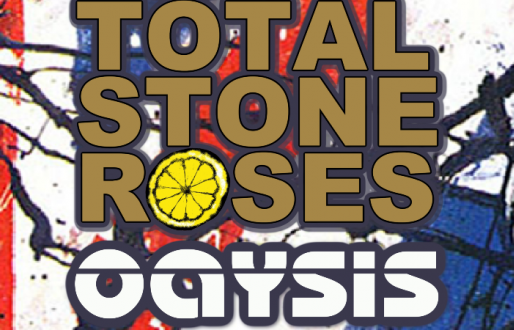 The Total Stone Roses and Oaysis