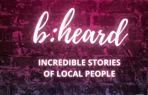 b:heard - incredible stories of local people