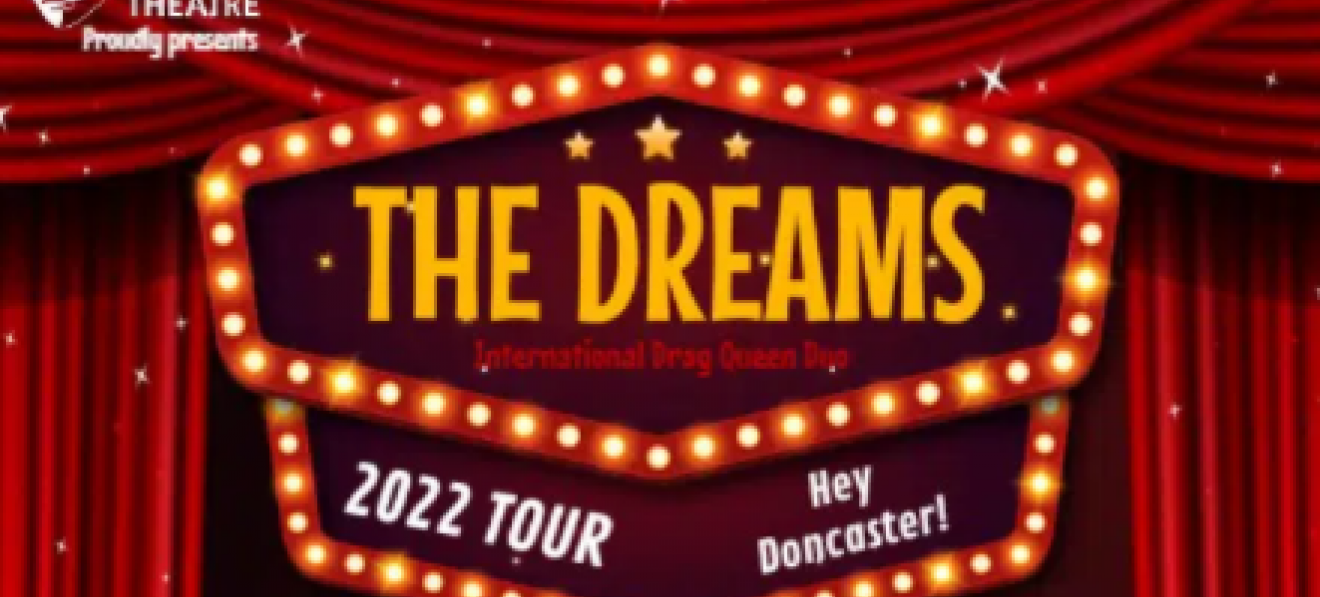 The Dreams – International Drag Queen Duo!