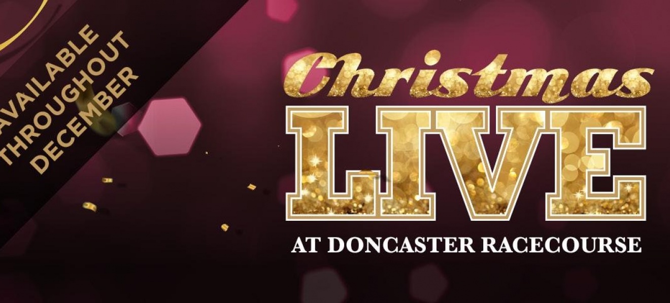 Christmas Live at Doncaster Racecourse